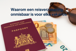 Nederlands paspoort naast eurobiljetten, muntgeld en een zonnebril op een lichte achtergrond, met de tekst: “Waarom een reisverzekering onmisbaar is voor elke vakantie”.